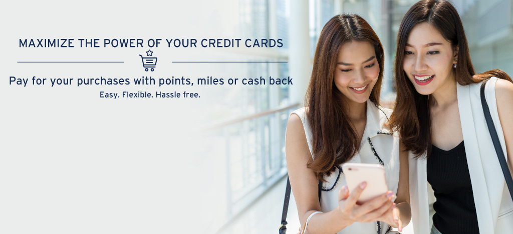 Pay for your purchases with points, miles or cash back