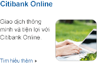 Giao dịch thông minh và tiện lợi với Citibank Online.