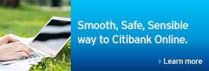 Smooth, Safe, Sensible way to Citibank Online<sup>®</sup>.