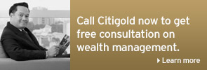 Call Citigold now to get free consultation on wealth management.