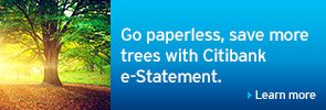 Go paperless, save more trees with Citibank e-Statement.