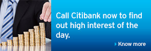 Call Citibank now to find out high interest of the day.